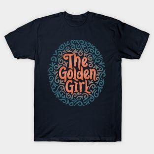 The golden girl1 T-Shirt